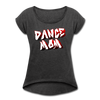 Dance Mom Women's Roll Cuff T-Shirt