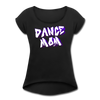 Dance Mom Women's Roll Cuff T-Shirt