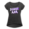 Dance Mom Women's Roll Cuff T-Shirt