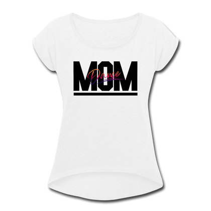 Dance Mom Women's Roll Cuff T-Shirt - white