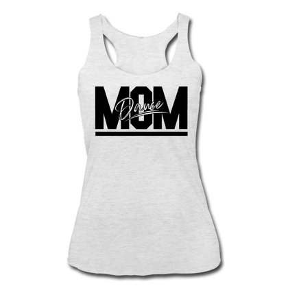 Dance Mom Women’s Tri-Blend Racerback Tank - heather white