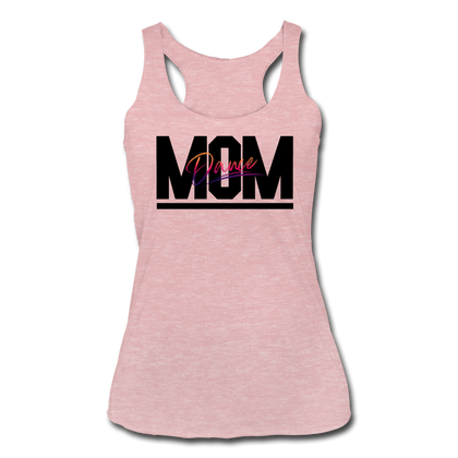 Dance Mom Women’s Tri-Blend Racerback Tank - heather dusty rose