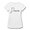 Dancer Women's Relaxed Fit T-Shirt