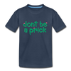 Don't Be A Prick Toddler Premium Organic T-Shirt