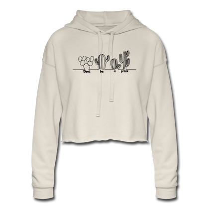 Don't be a Prick Women's Cropped Hoodie - dust