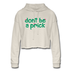 Don't Be A Prick Women's Cropped Hoodie