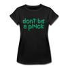 Don't Be a Prick Women's Relaxed Fit T-Shirt