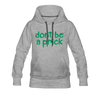 Don't Be A Prick Women’s Premium Hoodie