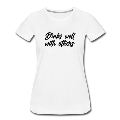 Drinks Well With Others Women’s Premium Organic T-Shirt - white