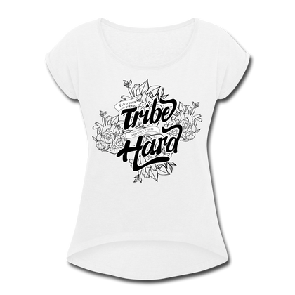 Find Your Tribe and Love Them Hard Women's Roll Cuff T-Shirt - white