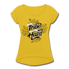 Find Your Tribe and Love Them Hard Women's Roll Cuff T-Shirt