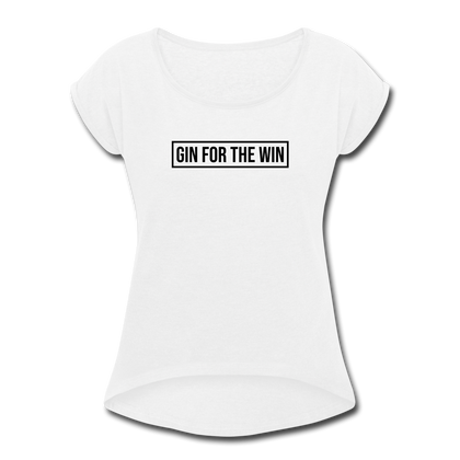 Gin For The Win Women's Roll Cuff T-Shirt - white