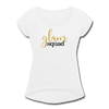 Glam Squad Women's Roll Cuff T-Shirt