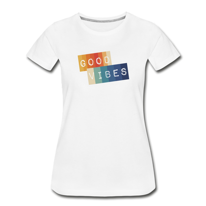 Good Vibes Women’s Premium Organic T-Shirt - white