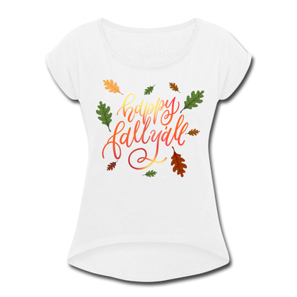 Happy Fall Y'all Women's Roll Cuff T-Shirt - white