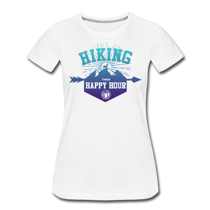 Hiking Then Happy Hour Women’s Premium Organic T-Shirt - white