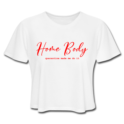 Home Body Quarantine Made Me Do It Women's Cropped T-Shirt - white