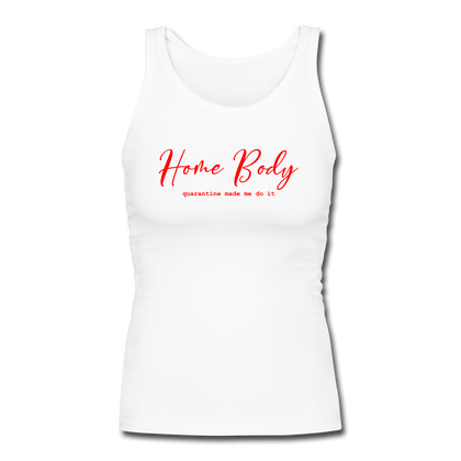 Home Body Quarantine Made Me Do It Women's Longer Length Fitted Tank - white