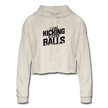 I Like Kicking Soccer Balls Women's Cropped Hoodie - dust