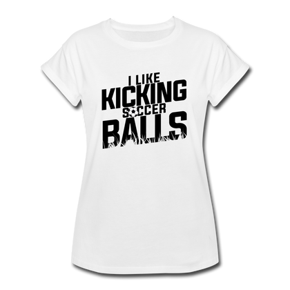 I Like Kicking Soccer Balls Women's Relaxed Fit T-Shirt - white