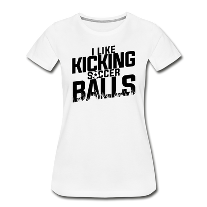 I Like Kicking Soccer Balls Women’s Premium Organic T-Shirt - white