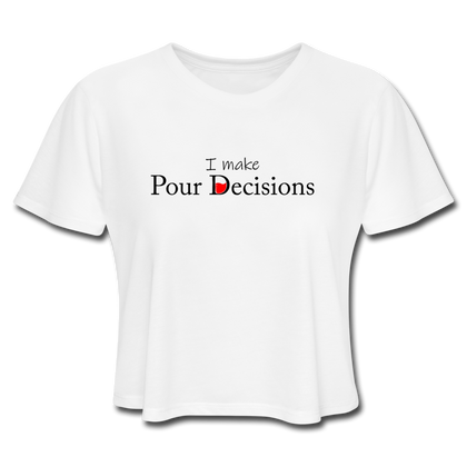 I Make Pour Decisions Women's Cropped T-Shirt - white