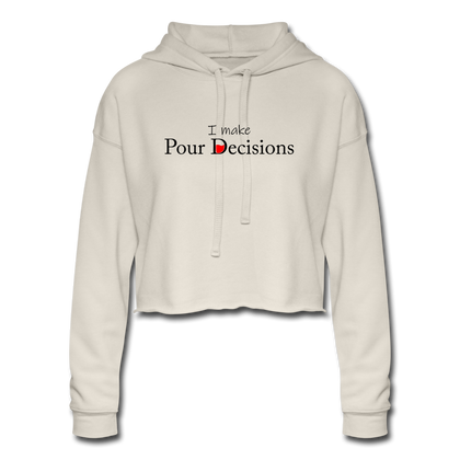 I Make Pour Decisions Women's Cropped Hoodie - dust