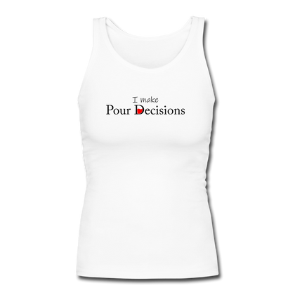 I Make Pour Decisions Women's Longer Length Fitted Tank - white