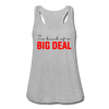 I'm Kind of a Big Deal Women's Flowy Tank Top