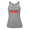 I'm Kind of a Big Deal Women’s Tri-Blend Racerback Tank