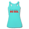 I'm Kind of a Big Deal Women’s Tri-Blend Racerback Tank