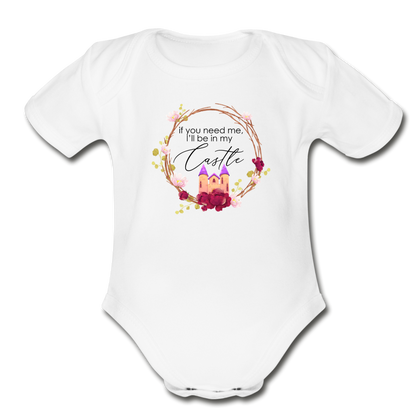 If You Need Me, I'll Be In My Castle Organic Short Sleeve Baby Bodysuit - white