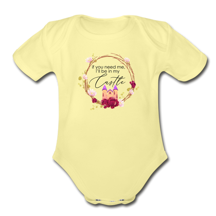 If You Need Me, I'll Be In My Castle Organic Short Sleeve Baby Bodysuit - washed yellow