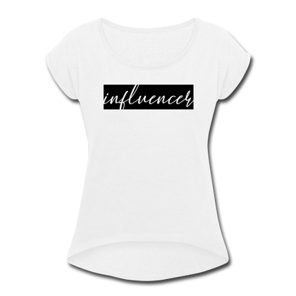 Influencer Women's Roll Cuff T-Shirt - white