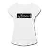 Influencer Women's Roll Cuff T-Shirt