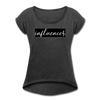 Influencer Women's Roll Cuff T-Shirt