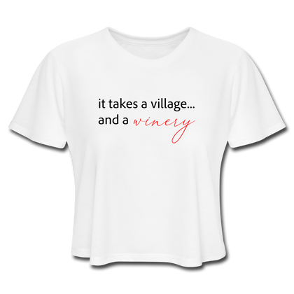 It Takes a Village… and a Winery Women's Cropped T-Shirt - white