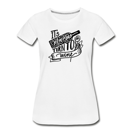 It's Mama's Turn to Wine Women’s Premium Organic T-Shirt - white