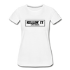 Killin' It Like Usual Women’s Premium Organic T-Shirt