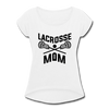 Lacrosse Mom Women's Roll Cuff T-Shirt