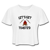 Let's Get Toasted Women's Cropped T-Shirt