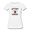 Let's Get Toasted Women’s Premium Organic T-Shirt