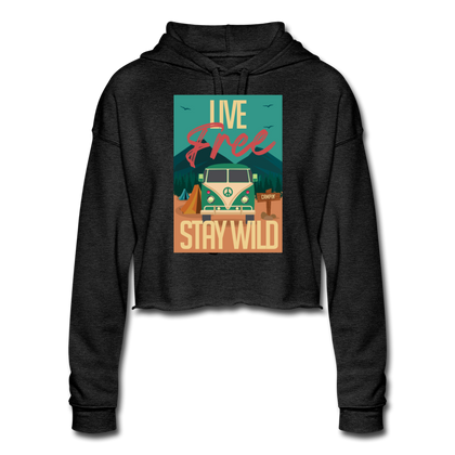 Live Free Stay Wild Women's Cropped Hoodie - deep heather