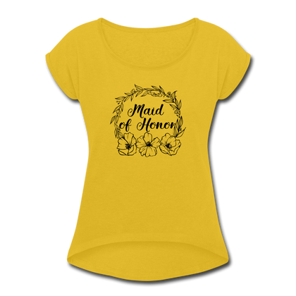 Maid of Honor Women's Roll Cuff T-Shirt - mustard yellow