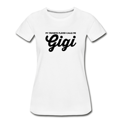 My Favorite Player Calls Me Gigi Women’s Premium Organic T-Shirt - white