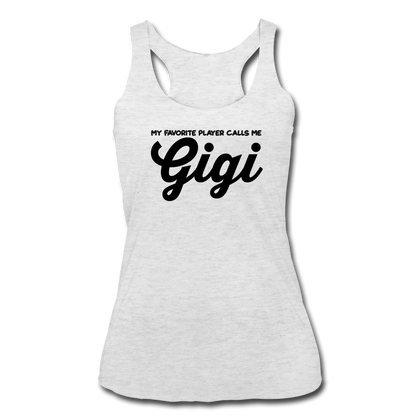 My Favorite Player Calls Me Gigi Women’s Tri-Blend Racerback Tank - heather white