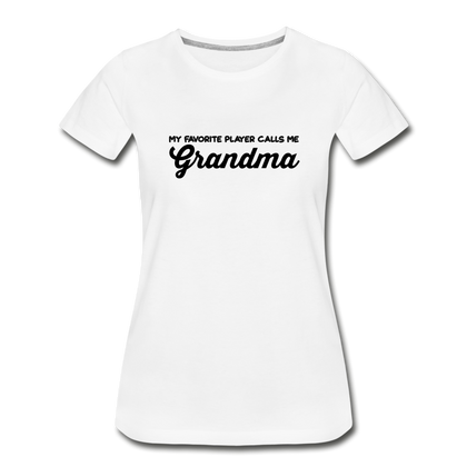 My Favorite Player Calls Me Grandma Women’s Premium Organic T-Shirt - white