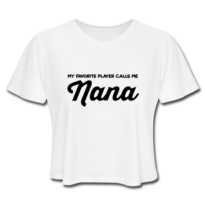 My Favorite Player Calls Me Nana Women's Cropped T-Shirt - white