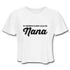 My Favorite Player Calls Me Nana Women's Cropped T-Shirt