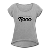 My Favorite Player Calls Me Nana Women's Roll Cuff T-Shirt